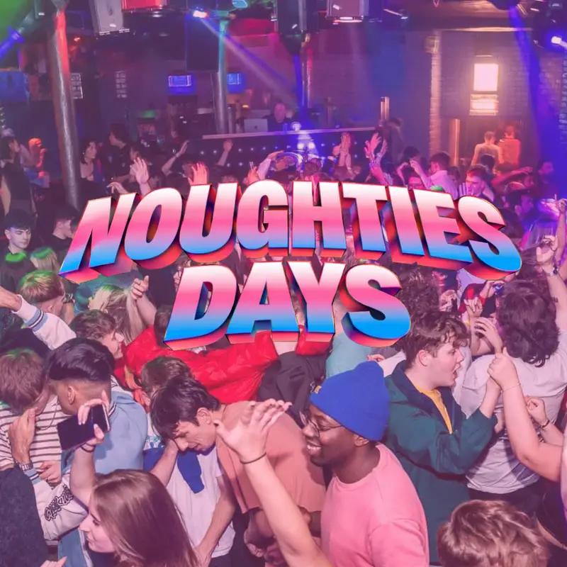 Noughties Days | Edinburgh | 18th April artwork