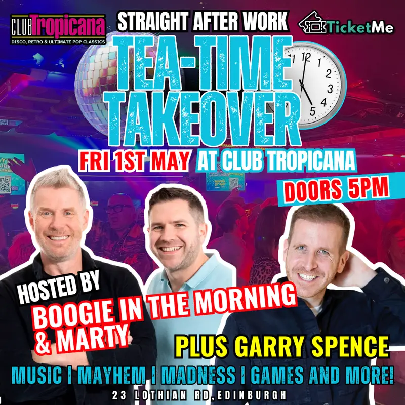 Club Tropicana's Teatime Takeover | Hosted by: Boogie & Marty, Plus Garry Spence artwork
